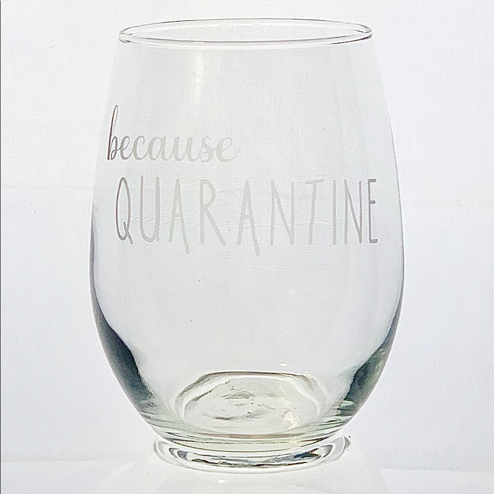 Stemless Glass - 16oz - Because Quarantine - Picture 2 of 2